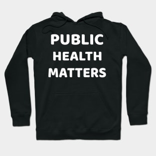 Public Health Matters Hoodie